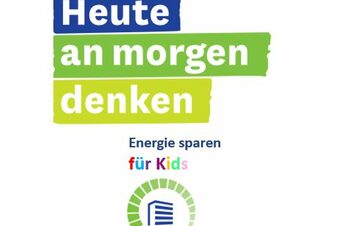 Heute an morgen denken - Energie sparen für Kids